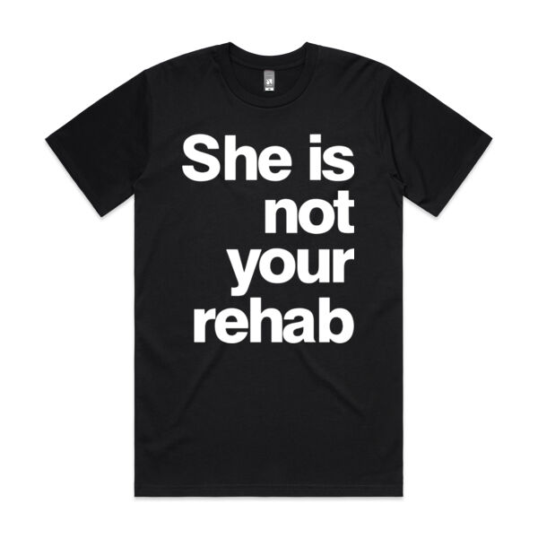 She is not your rehab - AS Colour Mens Classic Tee Thumbnail