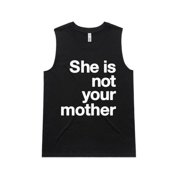 She is not your mother - Womens Upside Tank Thumbnail