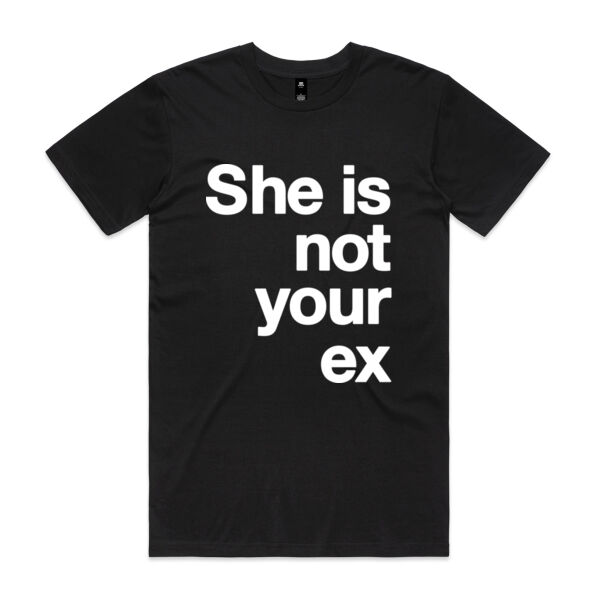 She is not your ex - Mens Staple T shirt Thumbnail