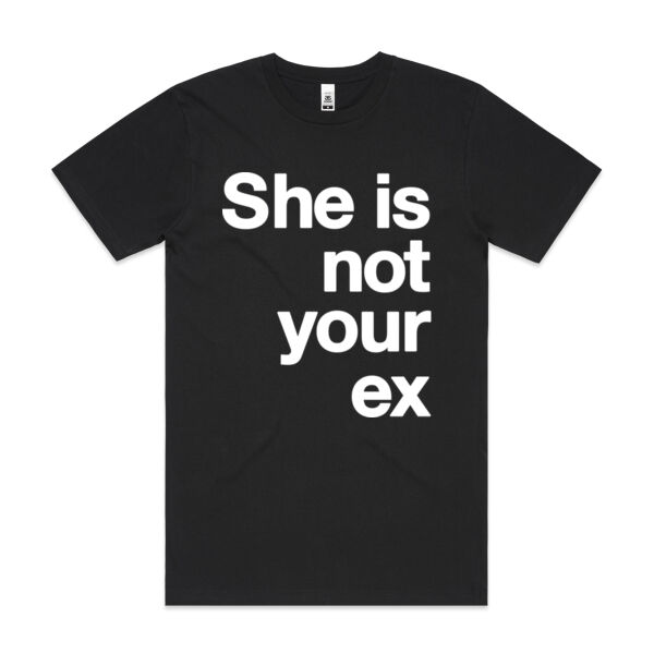She is not your ex - Mens Block T shirt Thumbnail