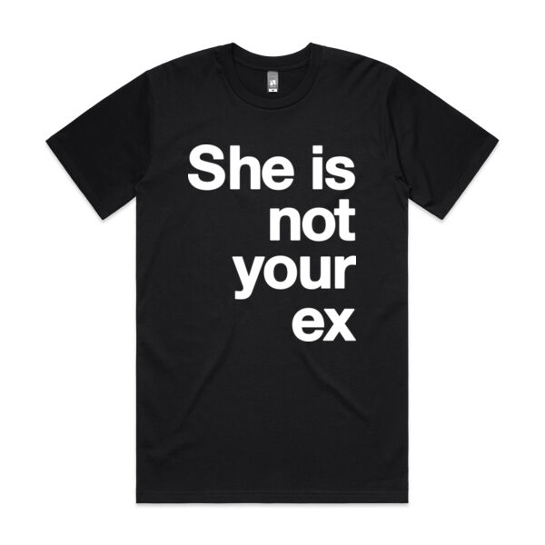 She is not your ex - Mens Classic Tee Thumbnail