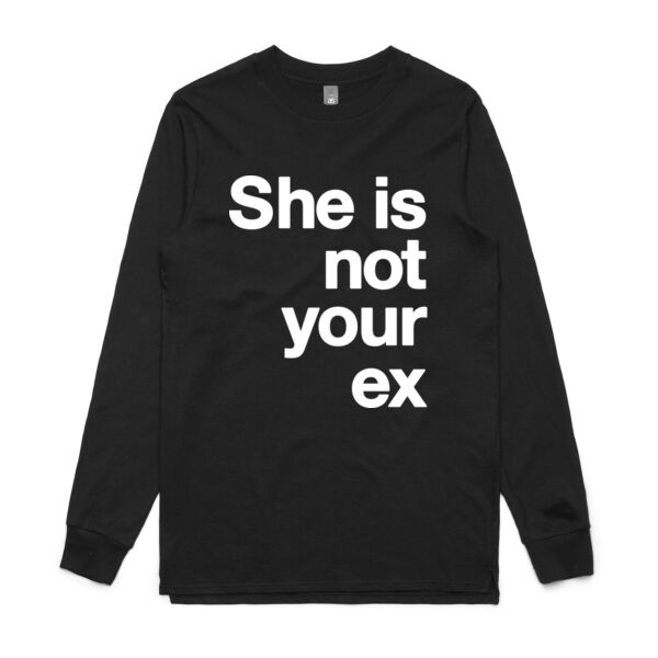 She is not your ex - Mens Base Longsleeve Tee Thumbnail