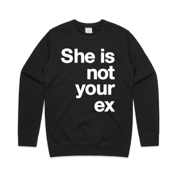She is not your ex - Mens Premium Crew Thumbnail