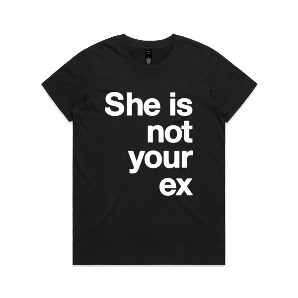 She is not your ex - Womens Maple Tee Thumbnail