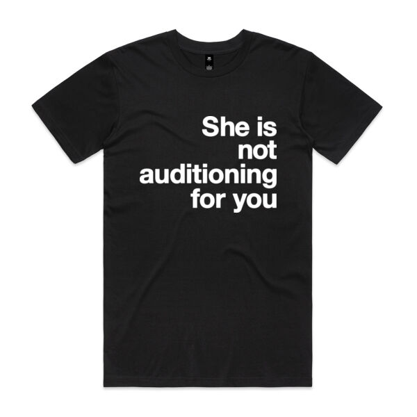 She is not auditioning for you - Mens Staple T shirt Thumbnail