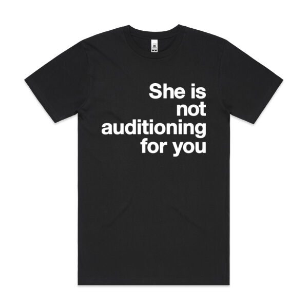 She is not auditioning for you - Mens Block T shirt Thumbnail