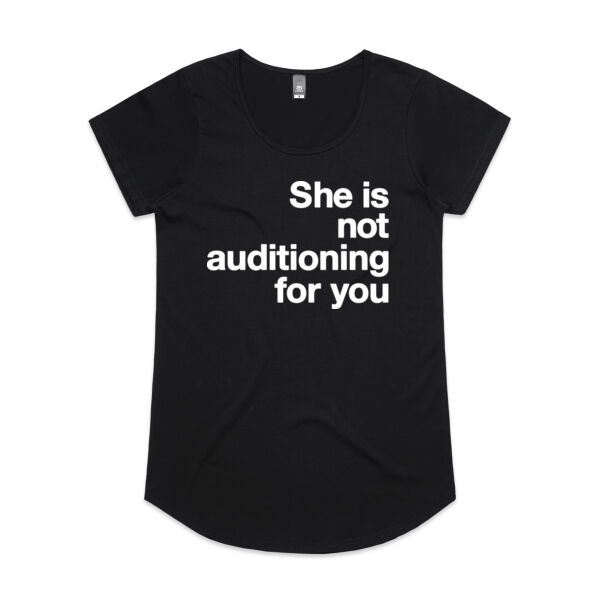 She is not auditioning for you - Womens Mali Tee Thumbnail
