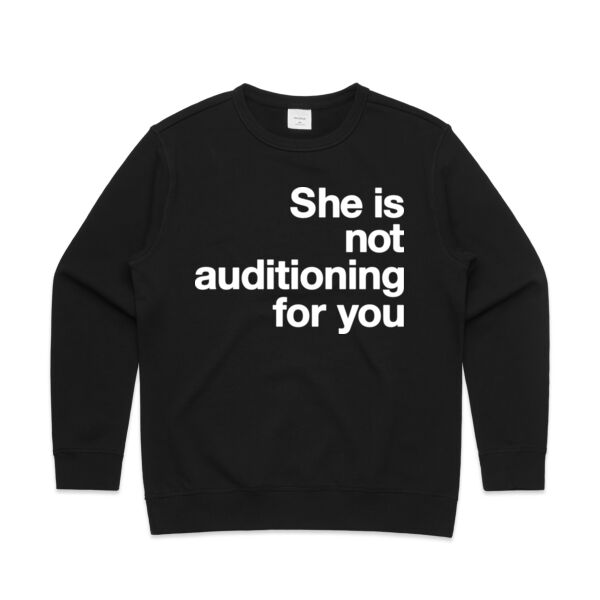 She is not auditioning for you - Womens Premium Crew Thumbnail