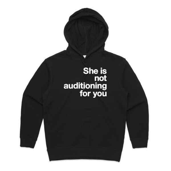 She is not auditioning for you - Womens Premium Hood Thumbnail