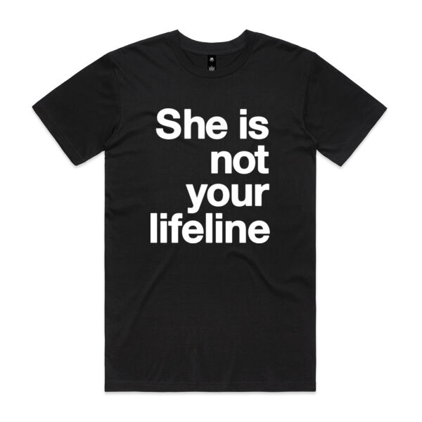 She is not your lifeline - Mens Staple T shirt Thumbnail