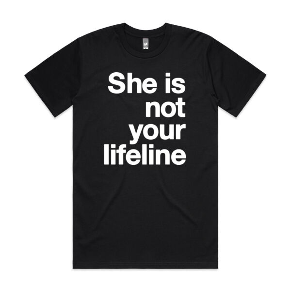 She is not your lifeline - Mens Classic Tee Thumbnail