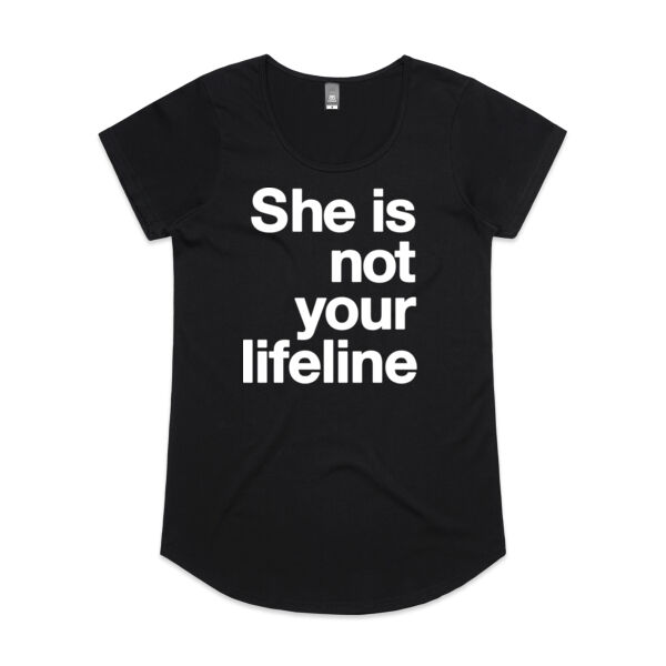 She is not your lifeline - Womens Mali Tee Thumbnail