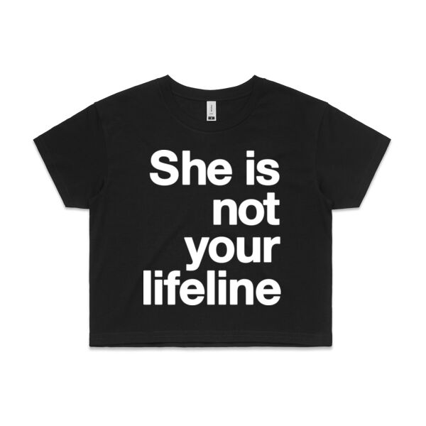 She is not your lifeline - Womens Crop Tee Thumbnail