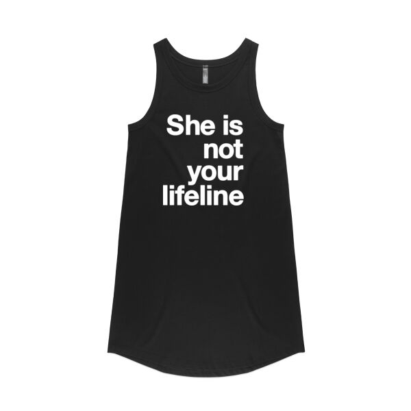 She is not your lifeline - Womens Saturday Dress Thumbnail