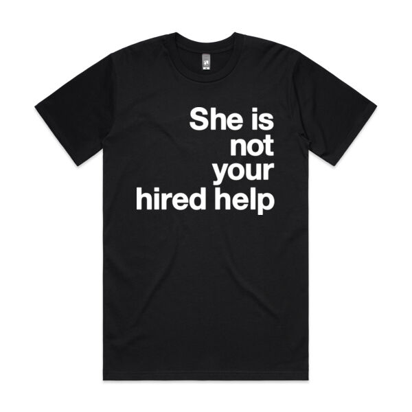 She is not your hired help - Mens Classic Tee Thumbnail