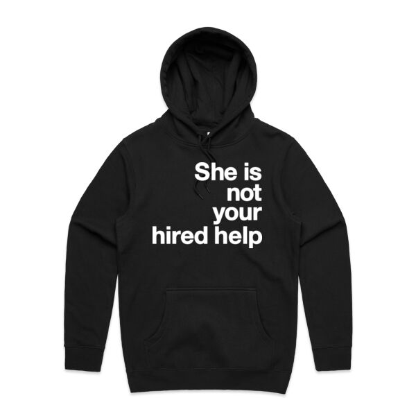 She is not your hired help - Mens Stencil Hoodie Thumbnail