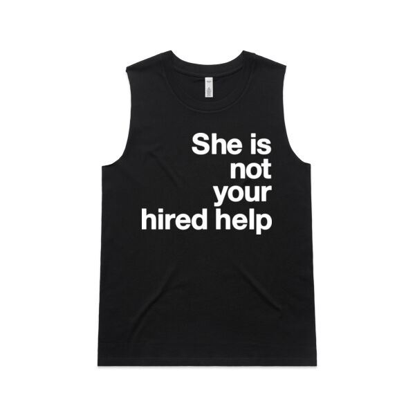 She is not your hired help - Womens Upside Tank Thumbnail