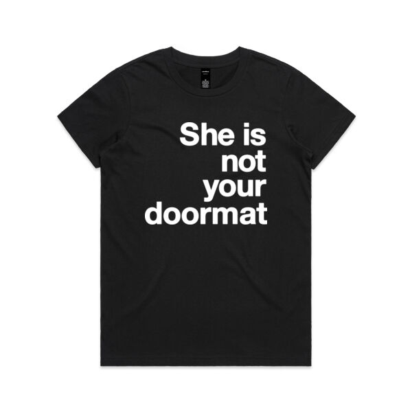 She is not your doormat - Womens Maple Tee Thumbnail