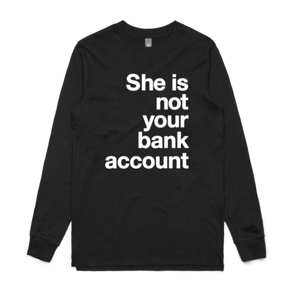 She is not your bank account - Mens Base Longsleeve Tee Thumbnail
