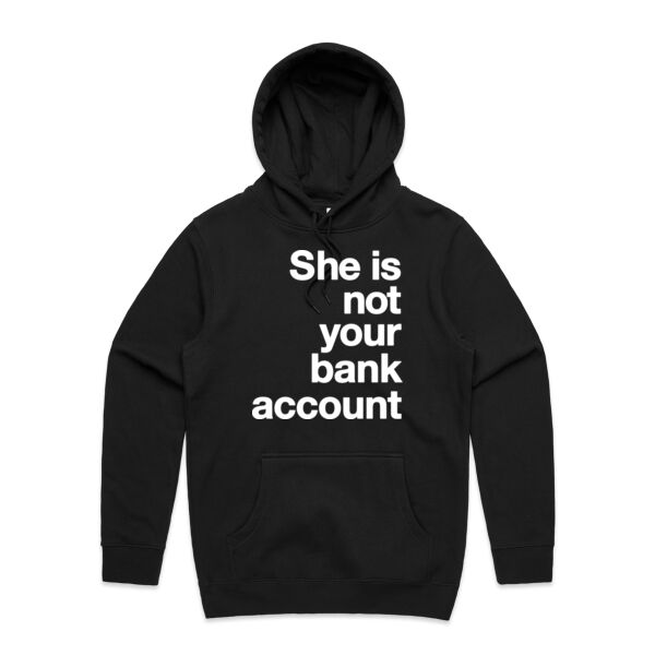 She is not your bank account - Mens Stencil Hoodie Thumbnail