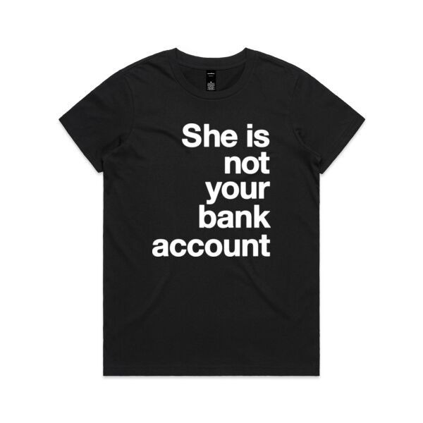She is not your bank account - Womens Maple Tee Thumbnail