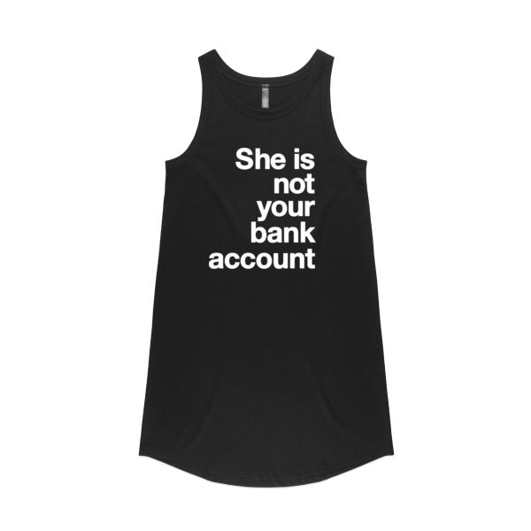 She is not your bank account - Womens Saturday Dress Thumbnail