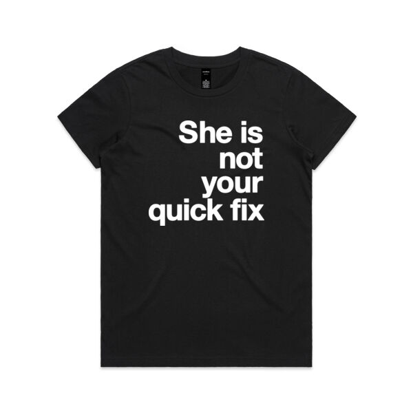 She is not your quick fix - Womens Maple Tee Thumbnail