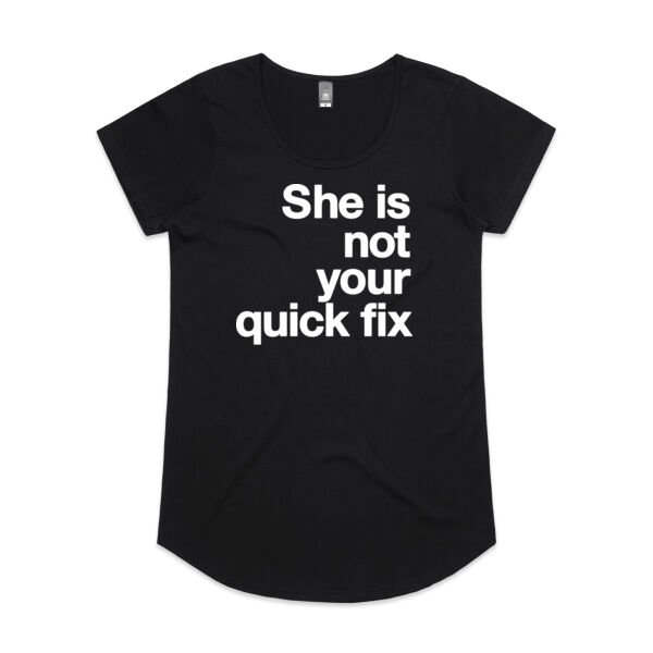 She is not your quick fix - Womens Mali Tee Thumbnail