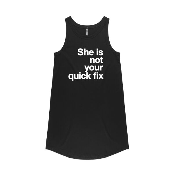 She is not your quick fix - Womens Saturday Dress Thumbnail