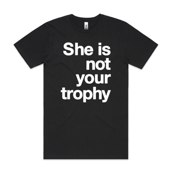 She is not your trophy - Mens Block T shirt Thumbnail