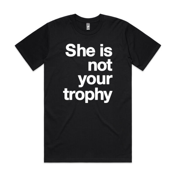 She is not your trophy - Mens Classic Tee Thumbnail