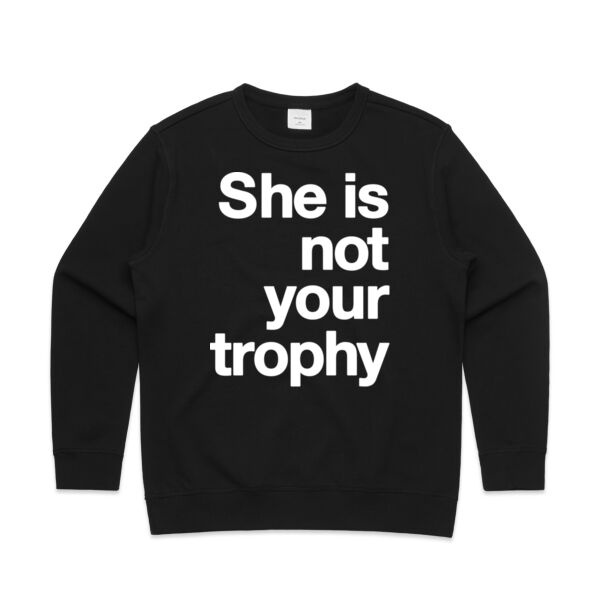 She is not your trophy - Womens Premium Crew Thumbnail