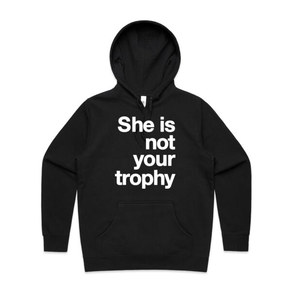 She is not your trophy - Womens Stencil Hood Thumbnail