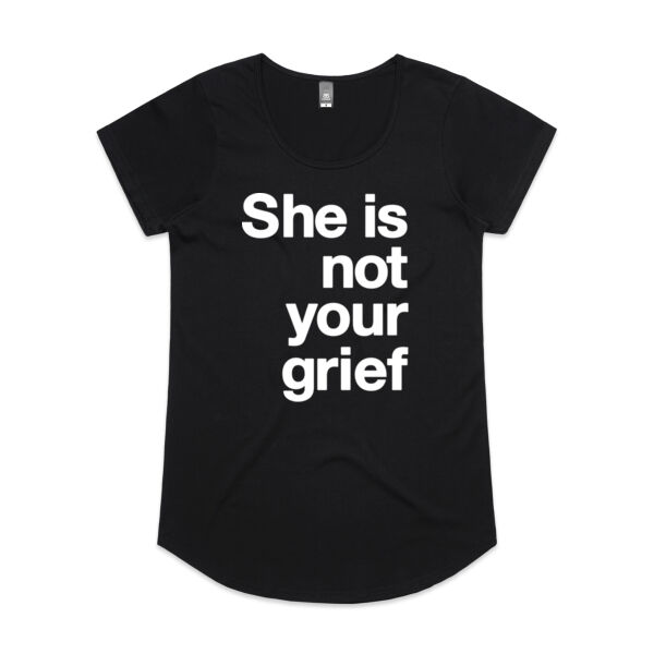 She is not your grief - Womens Mali Tee Thumbnail