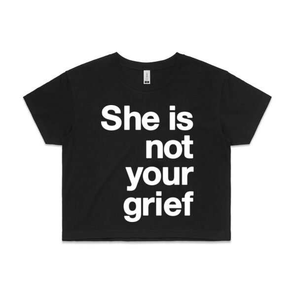 She is not your grief - Womens Crop Tee Thumbnail