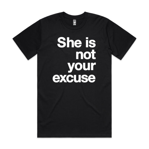 She is not your excuse - Mens Classic Tee Thumbnail