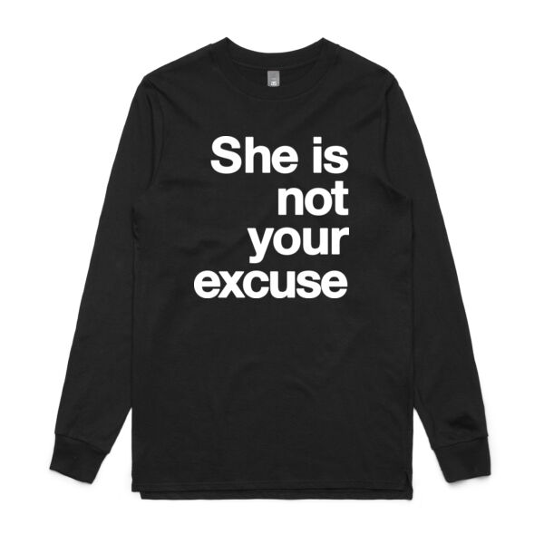 She is not your excuse - Mens Base Longsleeve Tee Thumbnail