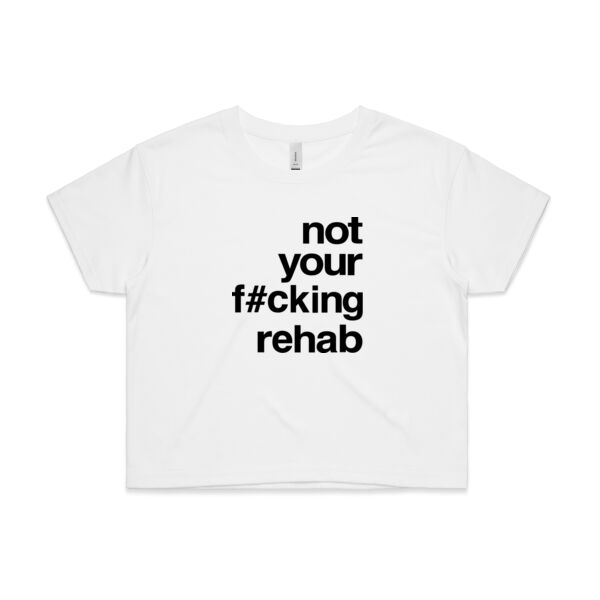 not your f#cking rehab - AS Colour Womens Crop Tee Thumbnail